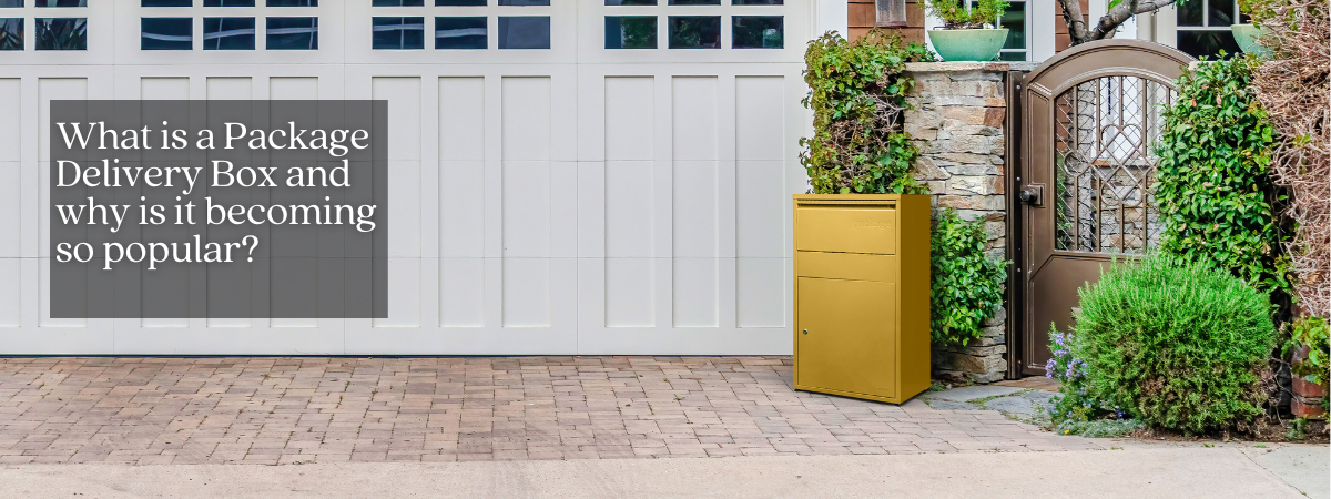 What is a Package Delivery Box and Why is it Becoming Popular?